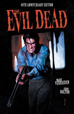The Evil Dead: 40th Anniversary Edition - Mark Verheiden