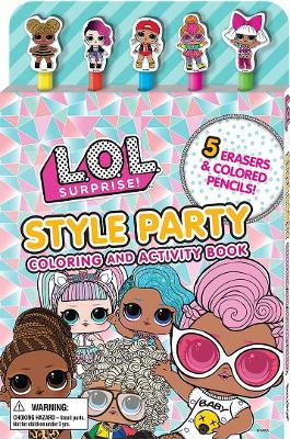 L.O.L. Surprise!: Style Party: Coloring and Activity Book - Mga Entertainment Inc