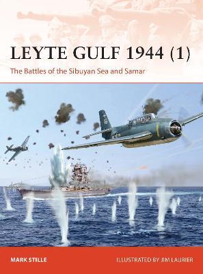 Leyte Gulf 1944 (1): The Battles of the Sibuyan Sea and Samar - Mark Stille