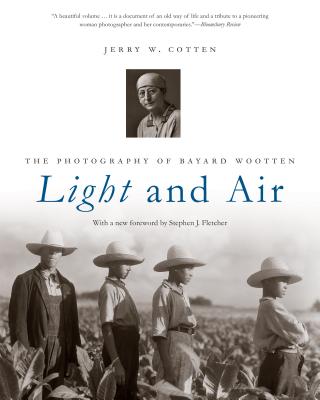Light and Air: The Photography of Bayard Wootten - Jerry W. Cotten