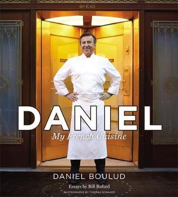 Daniel: My French Cuisine - Daniel Boulud