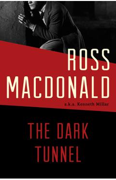 Coperta cărții 'The Dark Tunnel - Ross Macdonald'