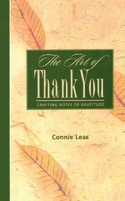 The Art of Thank You: Crafting Notes of Gratitude - Connie Leas