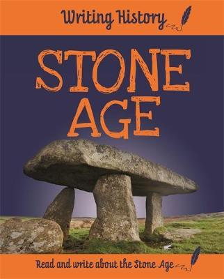 Writing History: Stone Age - Anita Ganeri