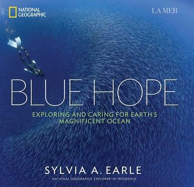 Blue Hope: Exploring and Caring for Earth's Magnificent Ocean - Sylvia A. Earle