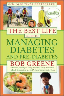 The Best Life Guide to Managing Diabetes and Pre-Diabetes - Bob Greene