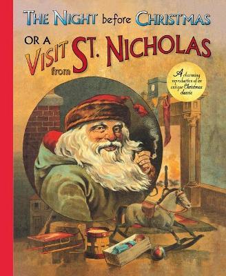 The Night Before Christmas or a Visit from St. Nicholas: A Charming Reproduction of an Antique Christmas Classic - Clement Clarke Moore