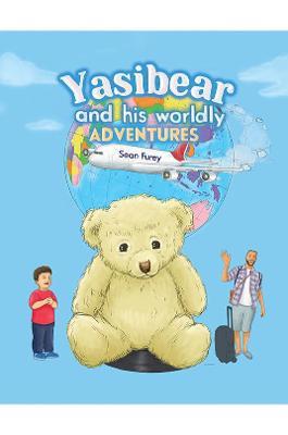 Yasibear and His Worldly Adventures - Sean Furey