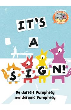 It's a Sign! (Elephant & Piggie Like Reading!) - Jarrett Pumphrey