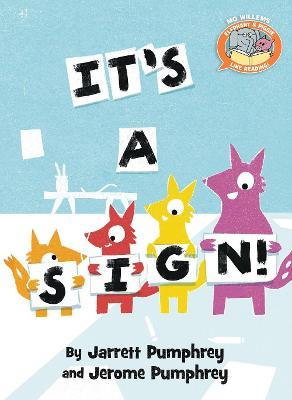 It's a Sign! (Elephant & Piggie Like Reading!) - Jarrett Pumphrey