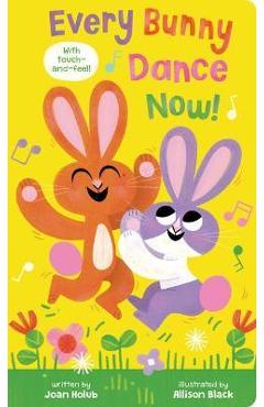 Coperta cărții 'Every Bunny Dance Now - Joan Holub'