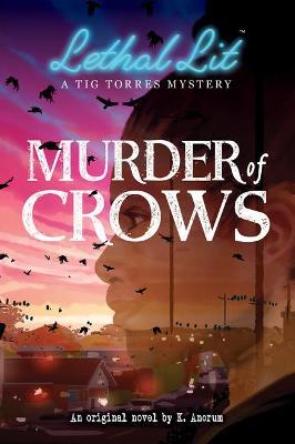 Murder of Crows (Lethal Lit, Novel #1) - K. Ancrum