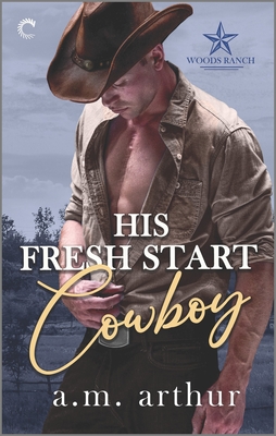 His Fresh Start Cowboy - A. M. Arthur