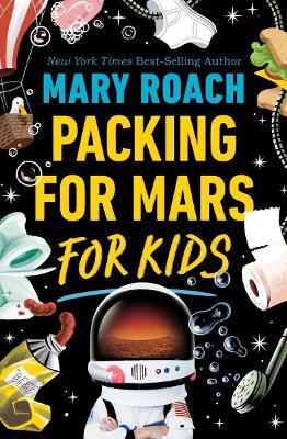 Packing for Mars for Kids - Mary Roach
