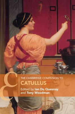 The Cambridge Companion to Catullus - Ian Du Quesnay