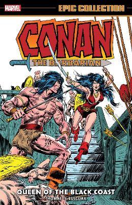Conan the Barbarian Epic Collection: The Original Marvel Years - Queen of the Black Coast - Roy Thomas