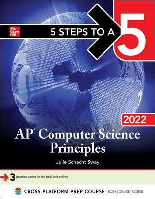 5 Steps to a 5: AP Computer Science Principles 2022 - Julie Schacht Sway