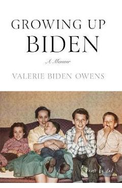 Poza produsului Growing Up Biden: A Memoir - Valerie Biden Owens