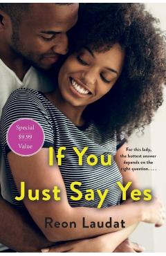 Coperta cărții 'If You Just Say Yes - Reon Laudat'