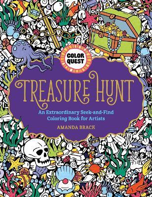 Color Quest: Treasure Hunt: An Extraordinary Seek-And-Find Coloring Book for Artists - Amanda Brack