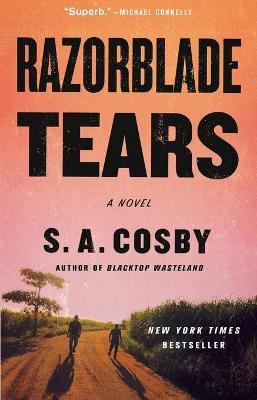 Razorblade Tears - S. A. Cosby