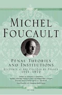 Poza produsului Penal Theories and Institutions: Lectures at the Coll�ge de France - Michel Foucault