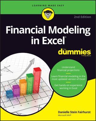 Financial Modeling in Excel for Dummies - Danielle Stein Fairhurst