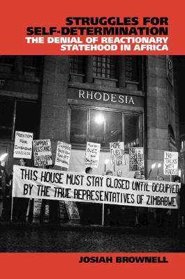 Struggles for Self-Determination: The Denial of Reactionary Statehood in Africa - Josiah Brownell