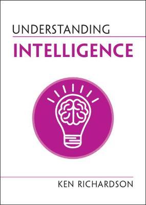 Understanding Intelligence - Ken Richardson