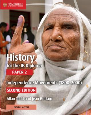History for the Ib Diploma Paper 2 Independence Movements (1800-2000) with Cambridge Elevate Edition - Allan Todd