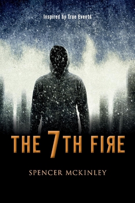 The 7th Fire - Spencer Mckinley