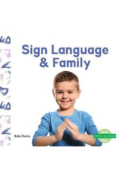 Coperta cărții 'Sign Language & Family - Bela Davis'