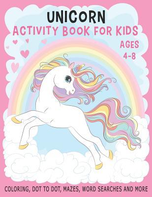 UNICORN ACTIVITY BOOK FOR KIDS AGES 4-8 Coloring, Dot to Dot, Mazes, Word Searches and More: 36 Activity pages for Kids, children, Toddlers, Boys and - Good Day Publishing