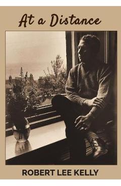 Coperta cărții 'At a Distance - Robert Lee Kelly'