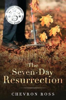 The Seven-Day Resurrection - Chevron Ross