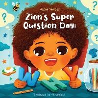 Zion's Super Question Day: Why? - Aliya Yancey