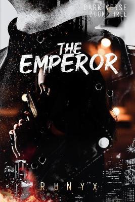 The Emperor: A Contemporary Dark Romance - Runyx 