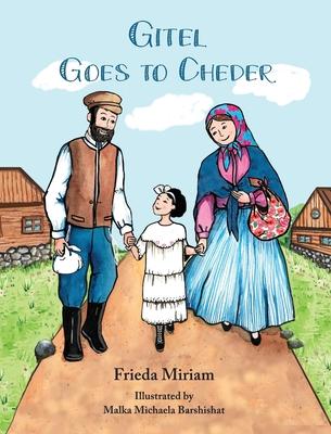 Gitel Goes to Cheder - Frieda Miriam