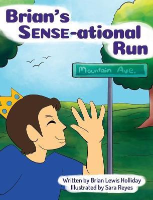 Brian's Sense-ational Run - Brian Lewis Holliday