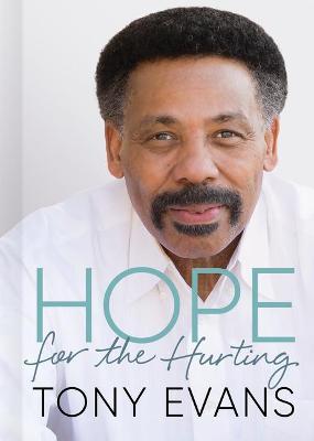 Hope for the Hurting - Tony Evans