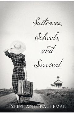 Suitcases, Schools, and Survival - Stephanie Kauffman