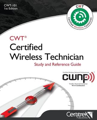 Cwt-101: Certified Wireless Technician: Study Guide - Tom Carpenter