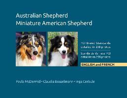Australian Shepherd, Miniature American Shepherd: FCI Breed Standards detailed in 238 photos, English and French - Paula J. Mcdermid
