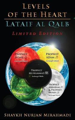 Levels of the Heart - Lataif al Qalb: Limited Edition - Full Colour Book - Nurjan Mirahmadi