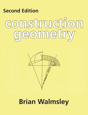 Construction Geometry - Brian Walmsley