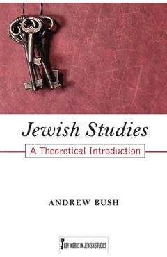 Poza produsului Jewish Studies, 1: A Theoretical Introduction - Andrew Bush