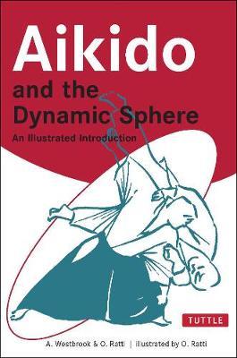 Aikido and the Dynamic Sphere: An Illustrated Introduction - Adele Westbrook