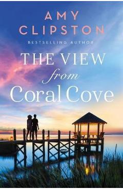 Poza produsului The View from Coral Cove - Amy Clipston