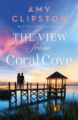 The View from Coral Cove - Amy Clipston