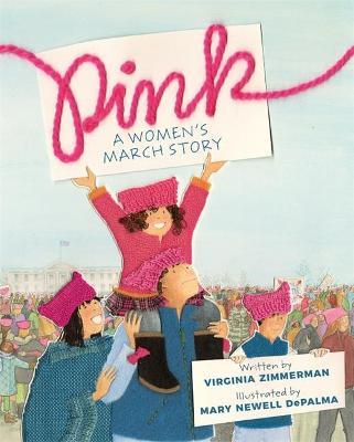 Pink: A Women's March Story - Virginia Zimmerman